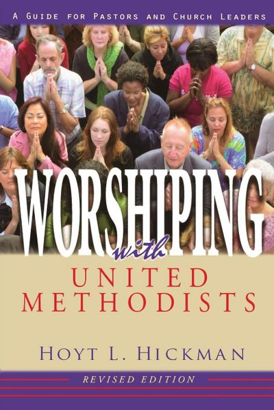 Worshiping with United Methodists Revised Edition