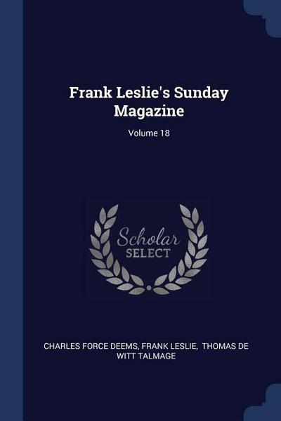 Frank Leslie’s Sunday Magazine; Volume 18