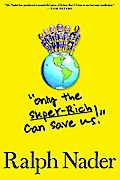 "Only the Super-Rich Can Save Us!"