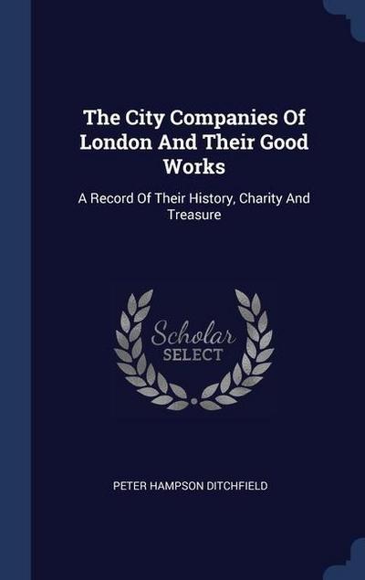 The City Companies Of London And Their Good Works