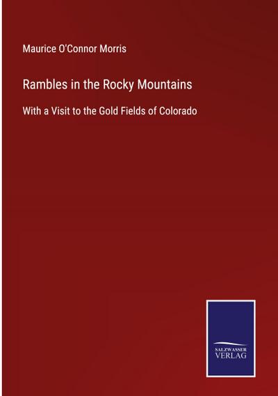 Rambles in the Rocky Mountains