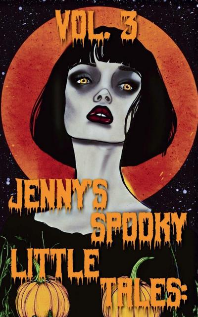 Jenny’s Spooky Little Tales Vol. 3