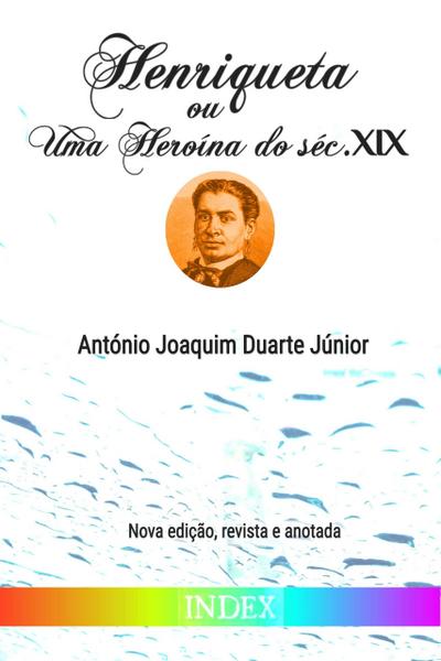 Henriqueta ou Uma Heroína do Século XIX (Clássicos de Literatura Gay, #23)