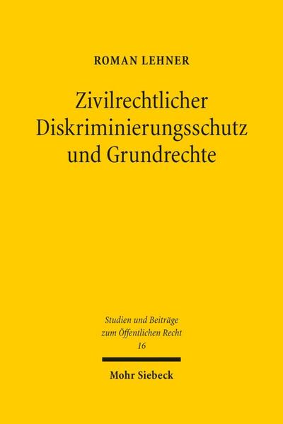 Zivilrechtlicher Diskriminierungsschutz und Grundrechte