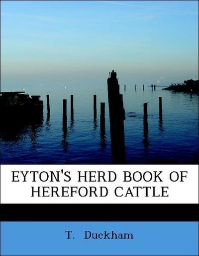 Eyton’s Herd Book of Hereford Cattle