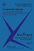 Comparatio delectat: Akten der VI. Internationalen Arbeitstagung zum romanisch-deutschen und innerromanischen Sprachvergleich- Innsbruck, 3.-5. ... zu Sprache, Kultur und Translation, Band 4)