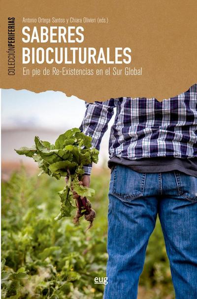 Saberes bioculturales : en pie de re-existencias en el Sur global