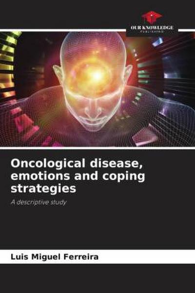 Oncological disease, emotions and coping strategies