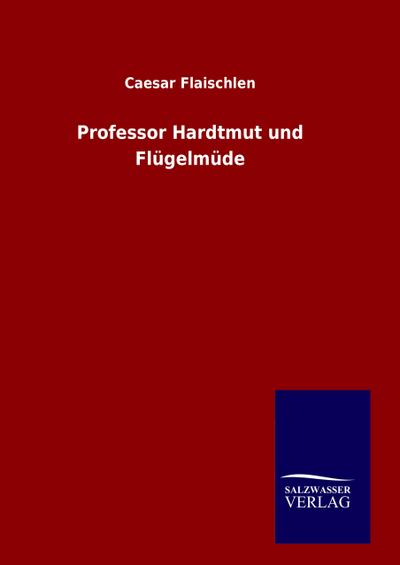 Professor Hardtmut und Flügelmüde