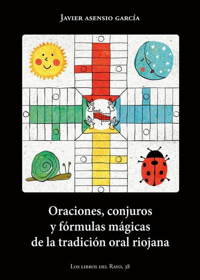 Oraciones, Conjuros Y Formulas Magicas De La Tradiccion Oral Riojana