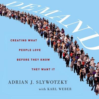 Demand Lib/E: Creating What People Love Before They Know They Want It