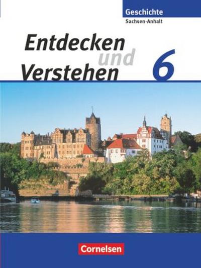 Entdecken und verstehen - Geschichtsbuch - Sachsen-Anhalt - Ausgabe ab 2010 - 6. Schuljahr