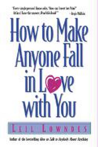 How to Make Anyone Fall in Love with You
