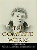 Mary Hartwell Catherwood: The Complete Works