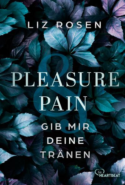 Pleasure and Pain - Gib mir deine Tränen