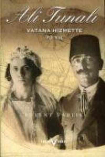 Ali Tunali - Vatana Hizmette 70 Yil