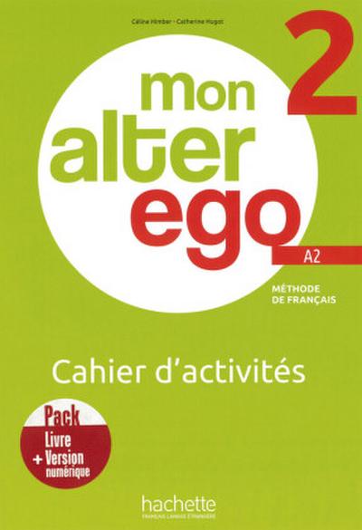 Mon Alter Ego 2: Méthode de français / Cahier d’activités – Arbeitsbuch mit Code