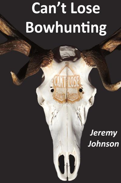 Can’t Lose Bowhunting
