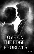 Love on the Edge of Forever