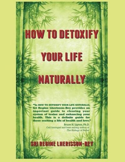 HOW TO DETOXIFY YOUR LIFE NATURALLY