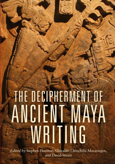 The Decipherment of Ancient Maya Writing