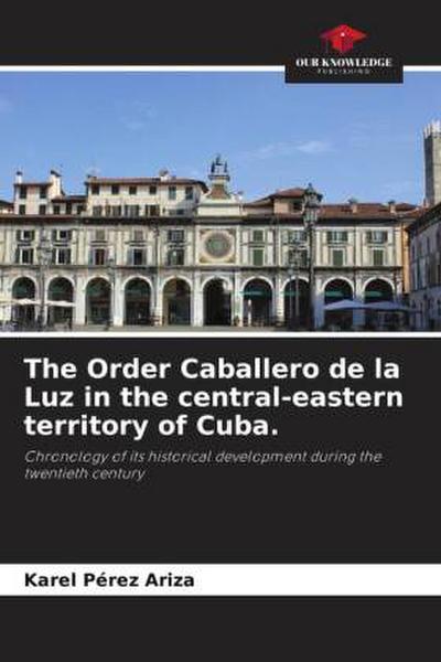 The Order Caballero de la Luz in the central-eastern territory of Cuba.