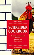 The Schreiber Cookbook: Everyday and Gourmet Recipes Spanning Four Generations
