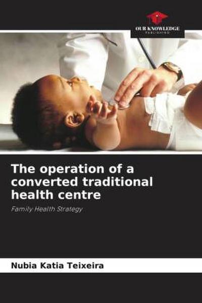 The operation of a converted traditional health centre