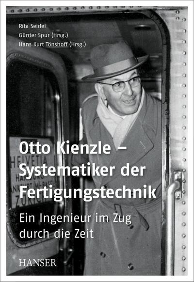 Otto Kienzle - Systematiker der Fertigungstechnik