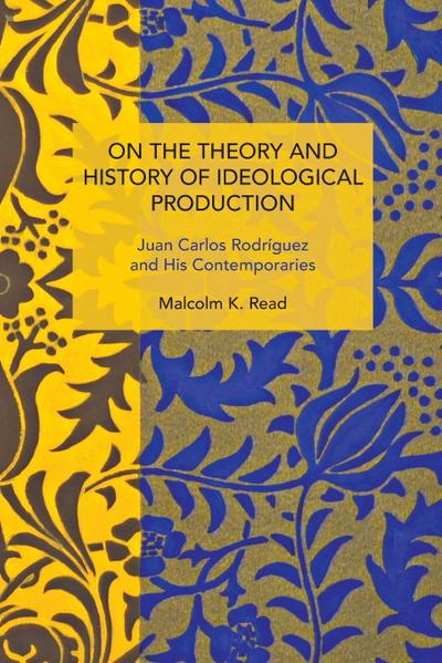 On the Theory and History of Ideological Production