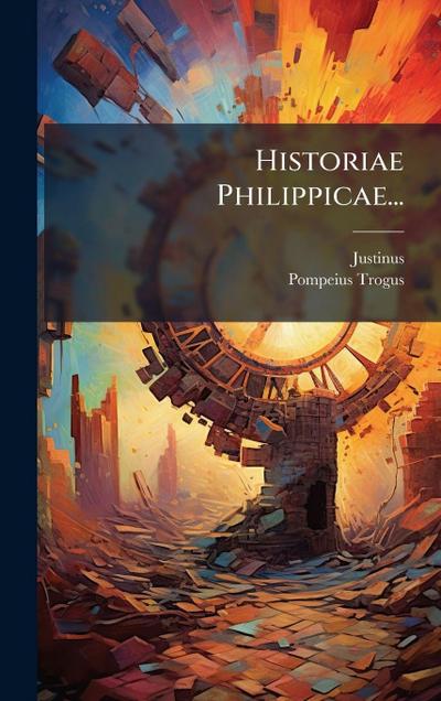 Historiae Philippicae...