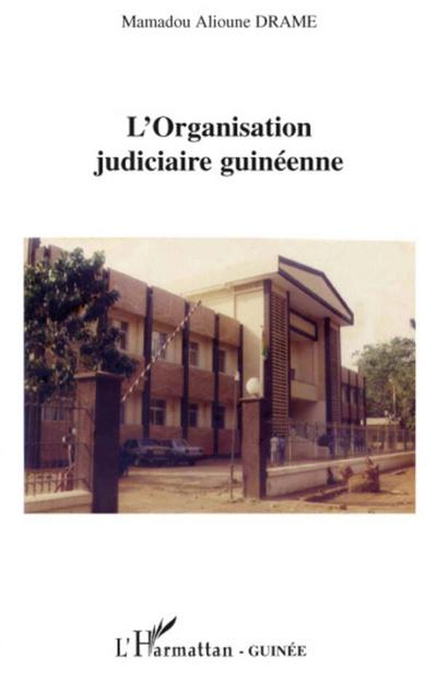 L’organisation judiciaire guinéenne