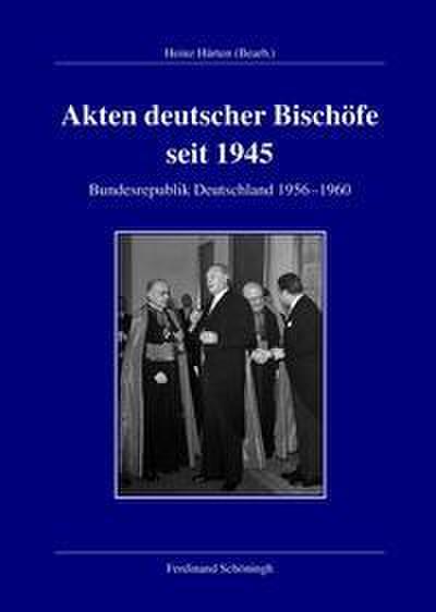 Akten deutscher Bischöfe seit 1945: Bundesrepublik 1956-1960