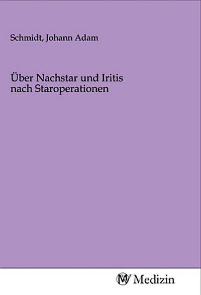 Über Nachstar und Iritis nach Staroperationen