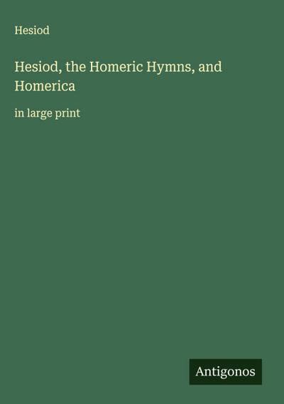 Hesiod, the Homeric Hymns, and Homerica