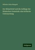 Der Römerbrief und die Anfänge der Römischen Gemeinde: eine kritische Untersuchung