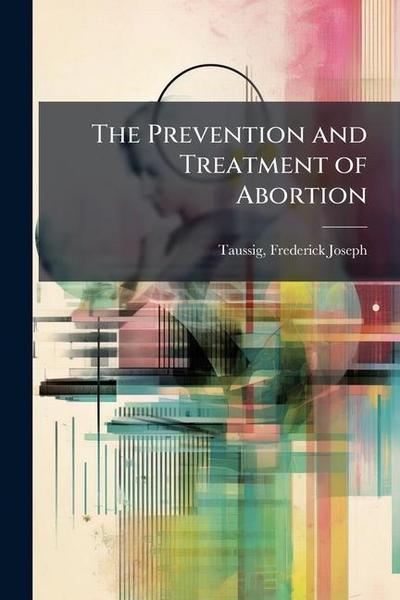 The Prevention and Treatment of Abortion