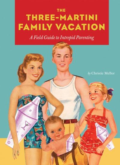 Three-Martini Family Vacation