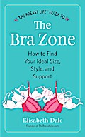 The Breast Life(TM) Guide to The Bra Zone