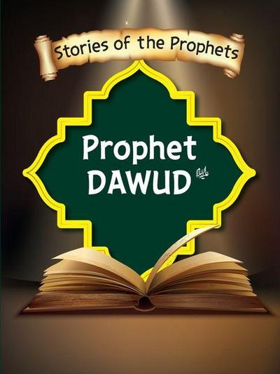 Stories Of The Prophet - Prophet Dawud &#1593;&#1614;&#1604;&#1614;&#1740;&#1607;&#1616;]&#1575;&#1604;&#1587;&#1614;&#1617;&#1604;&#1575;&#1605;