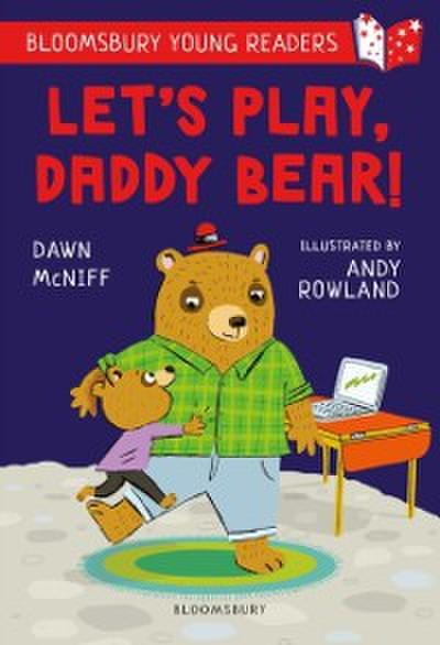 Let’s Play, Daddy Bear! A Bloomsbury Young Reader