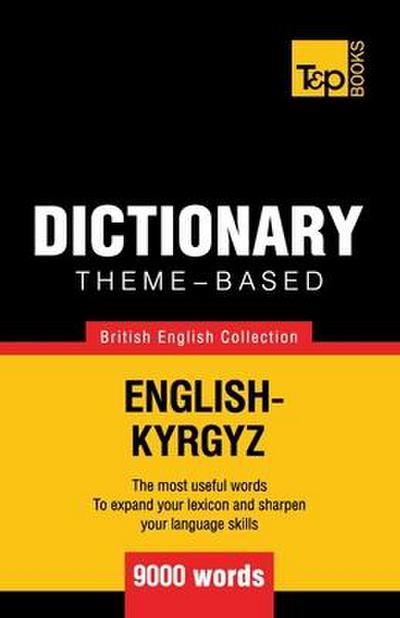 Theme-based dictionary British English-Kyrgyz - 9000 words