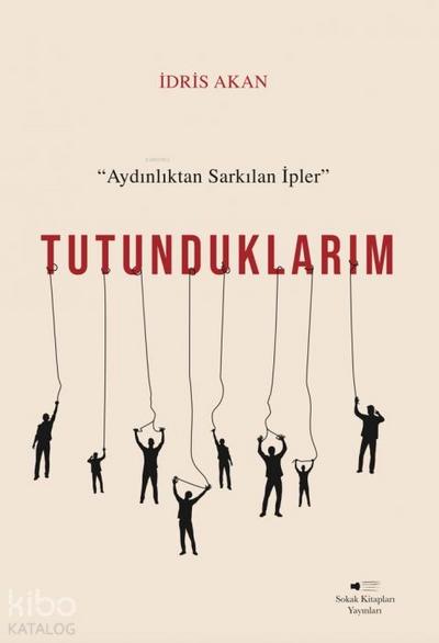 Tutunduklarim - Aydinliktan Sarkilan Ipler