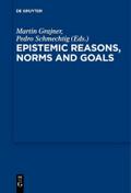 Epistemic Reasons, Norms and Goals
