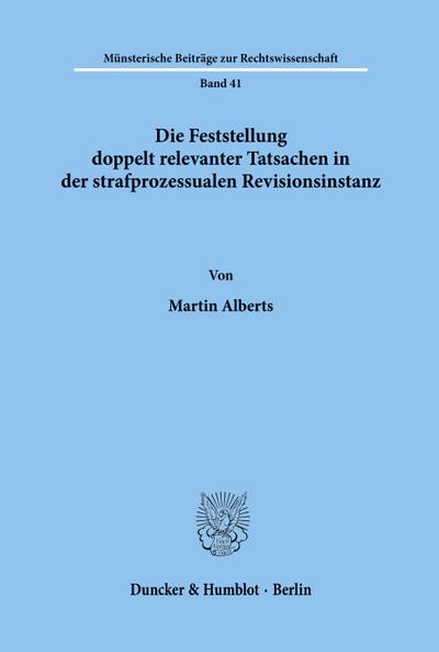 Die Feststellung doppelt relevanter Tatsachen in der strafprozessualen Revisionsinstanz.