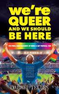 We’re Queer And We Should Be Here