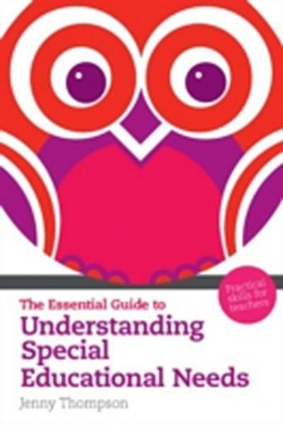 Essential Guide to Understanding Special Educational Needs, The