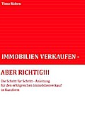 IMMOBILIEN VERKAUFEN - ABER RICHTIG!!!