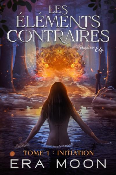 Les éléments contraires - Tome 1