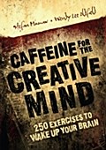 Caffeine for the Creative Mind - Stefan Mumaw